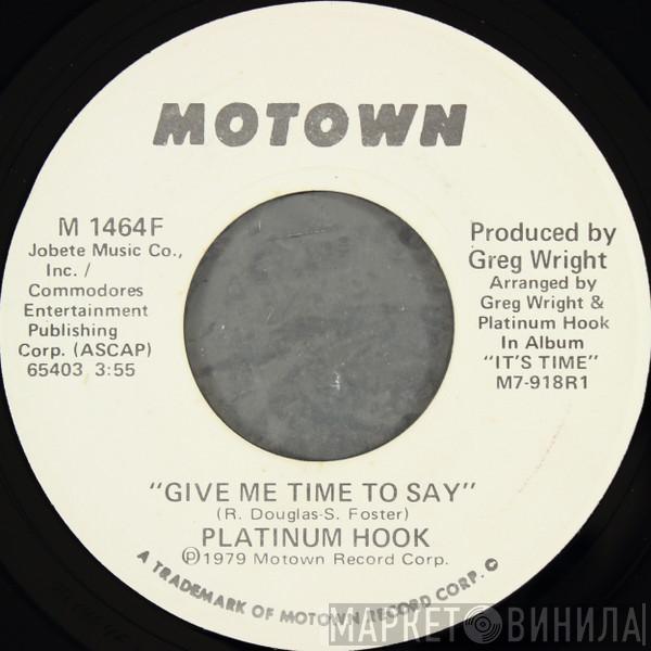 Platinum Hook - Give Me Time To Say