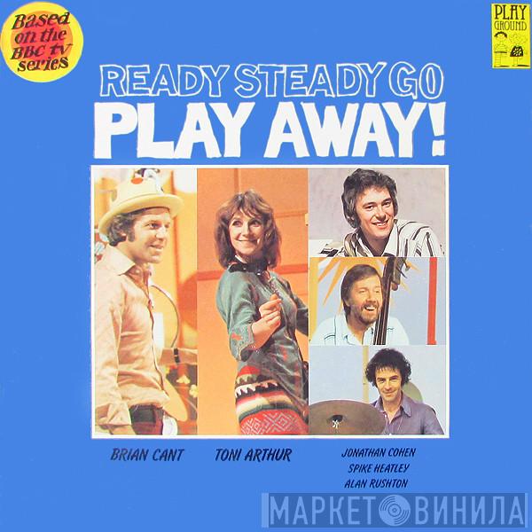 Play Away - Ready, Steady, Go - Play Away!