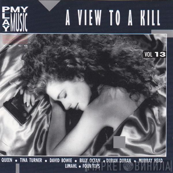  - Play My Music Vol 13 - A View To A Kill