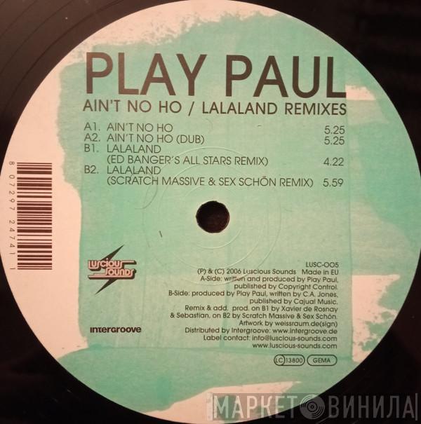 Play Paul - Ain't No Ho / Lalaland (Remixes)