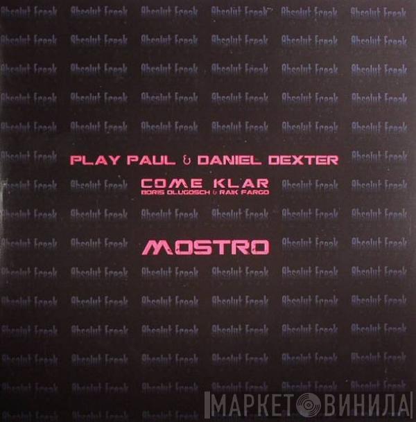 Play Paul, Daniel Dexter, Come Klar - Mostro