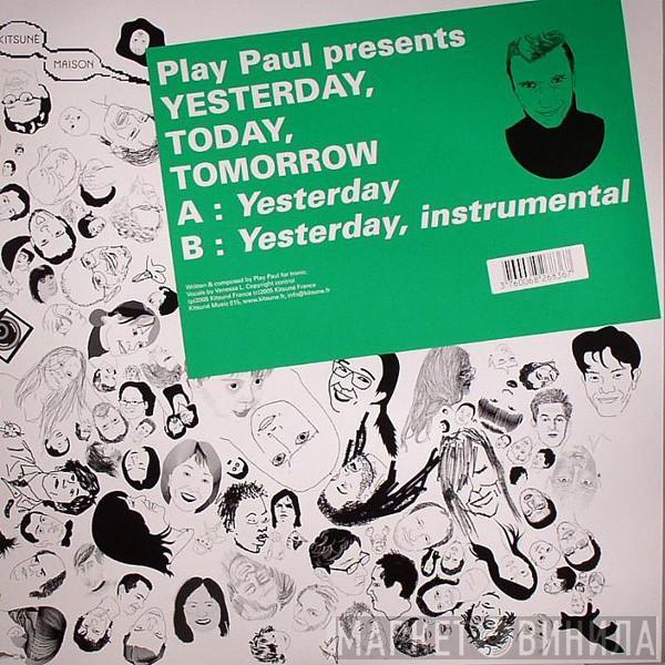 Play Paul - Yesterday, Today, Tomorrow