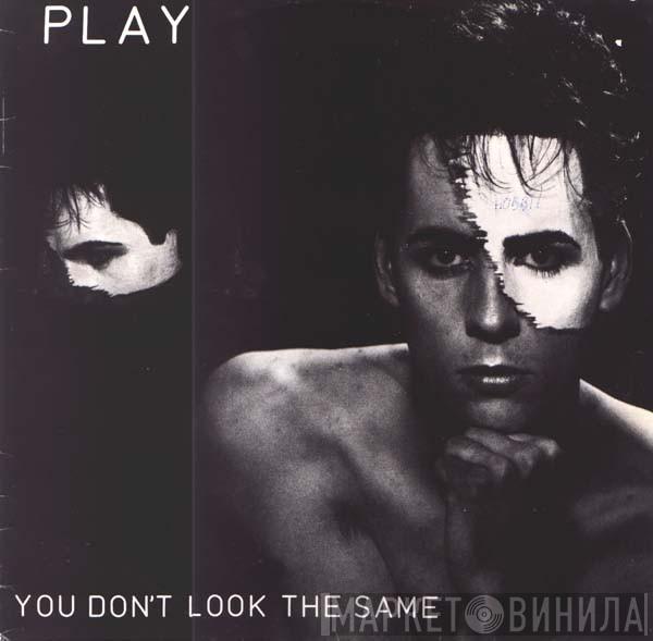  Play   - You Don't Look The Same