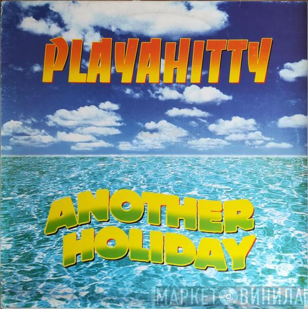 Playahitty - Another Holiday