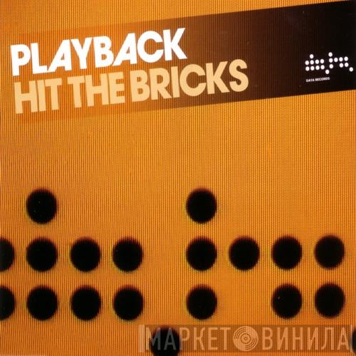 Playback  - Hit The Bricks