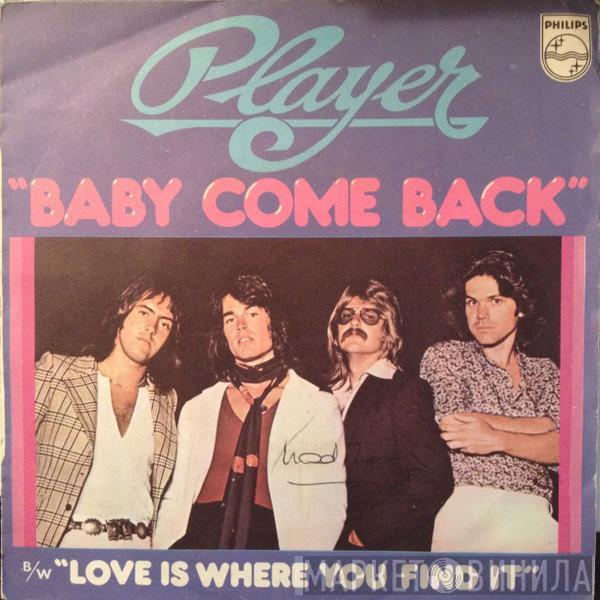  Player   - Baby Come Back / Love Is Where You Find It