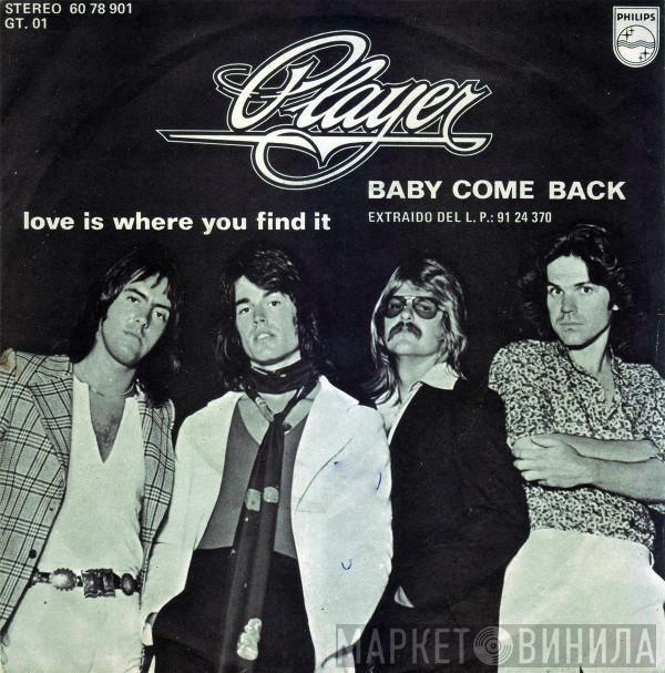 Player  - Baby Come Back / Love Is Where You Find It