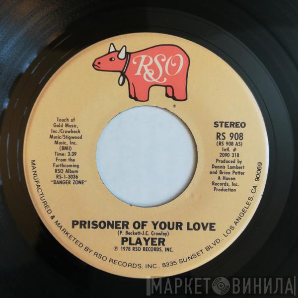 Player  - Prisoner Of Your Love