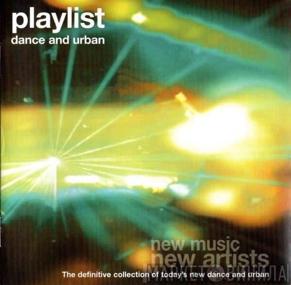  - Playlist - Dance And Urban