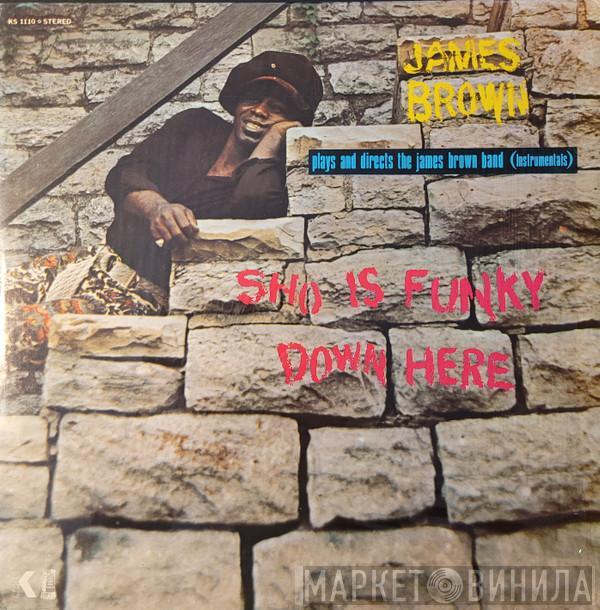 Plays And Directs James Brown  The James Brown Band  - Sho Is Funky Down Here