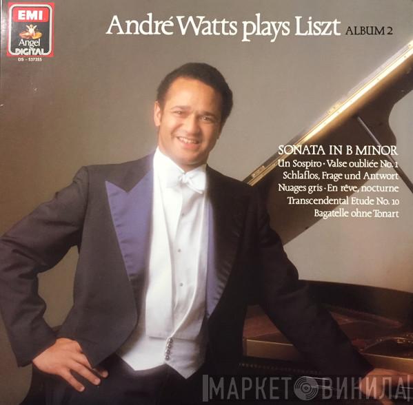 Plays André Watts  Franz Liszt  - Album 2:  Sonata In B Minor ; Un Sospero ; Valse Oubliée No. 1 ; Schlaflos, Frage Und Antwort ; Nuages Gris ; En Rêve, Nocturne ; Transcendental Etude No. 10 ; Bagatelle Ohne Tonart
