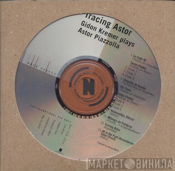 Plays Gidon Kremer  Astor Piazzolla  - Tracing Astor
