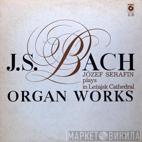 Plays In Leżajsk Cathedral Józef Serafin  Johann Sebastian Bach  - Organ Works