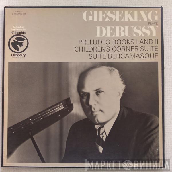 Plays Walter Gieseking  Claude Debussy  - Preludes, Books I And II -  Children's Corner Suite - Suite Bergamasque