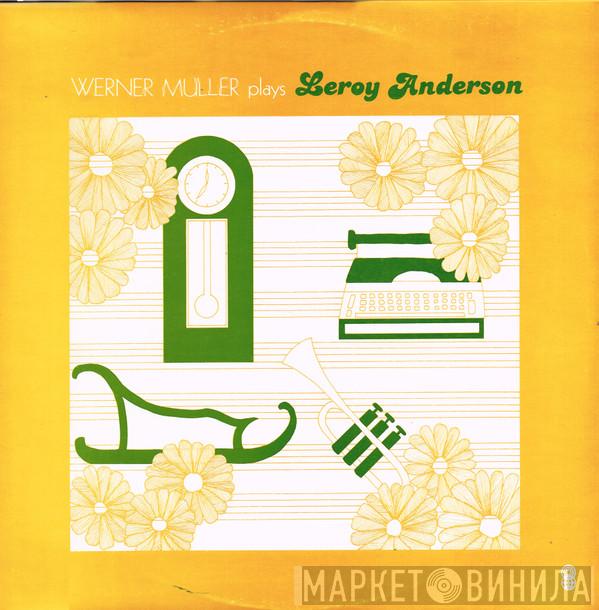 Plays Werner Müller  Leroy Anderson  - Werner Muller Plays Leroy Anderson