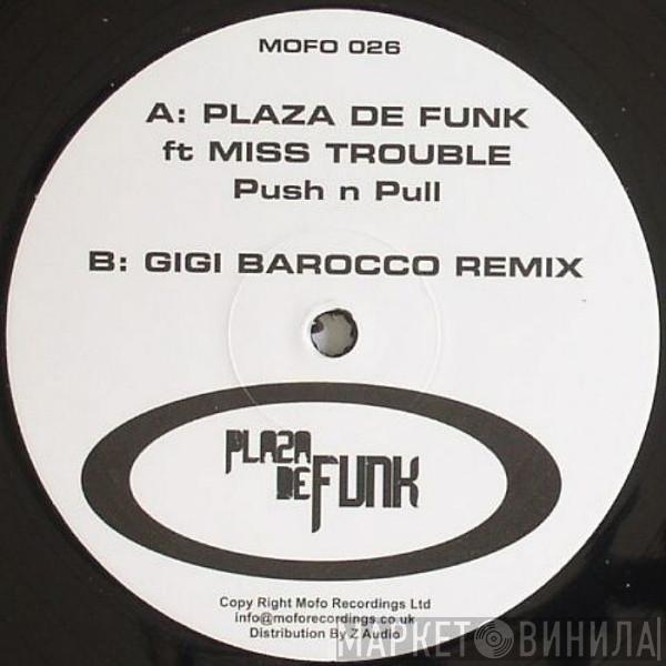 Plaza De Funk, Miss Trouble - Push N Pull
