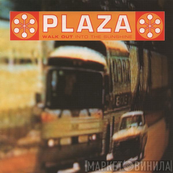 Plaza  - Walk Out Into The Sunshine