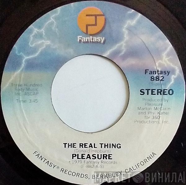 Pleasure  - The Real Thing / Nothin' To It