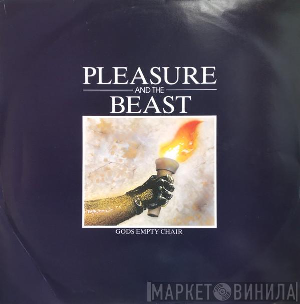 Pleasure And The Beast - Gods Empty Chair