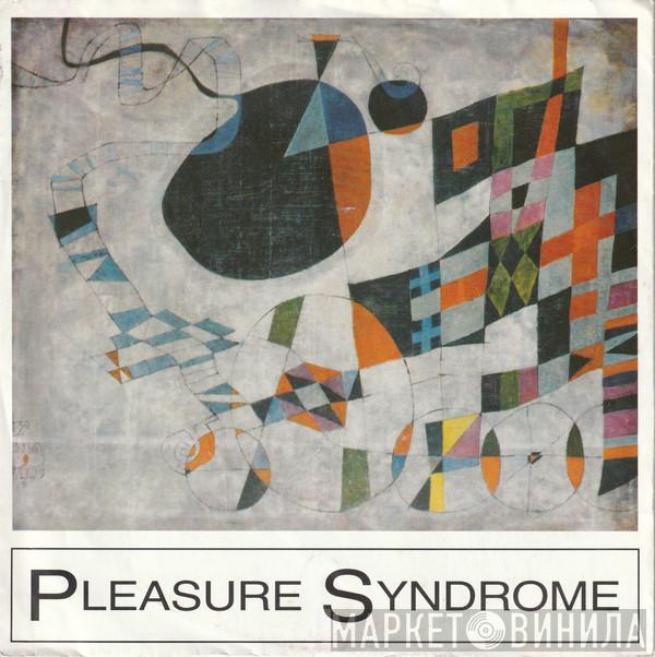 Pleasure Syndrome - Invincible / Bad Boy