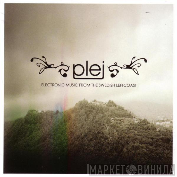 Plej - Electronic Music From The Swedish Leftcoast
