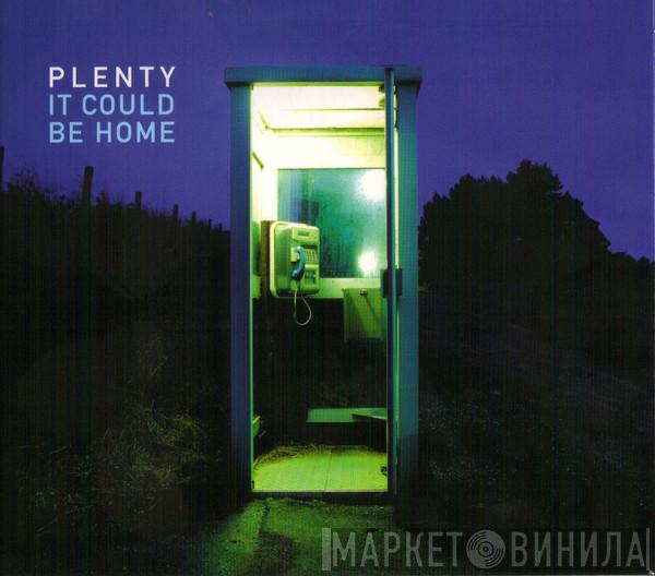 Plenty  - It Could Be Home