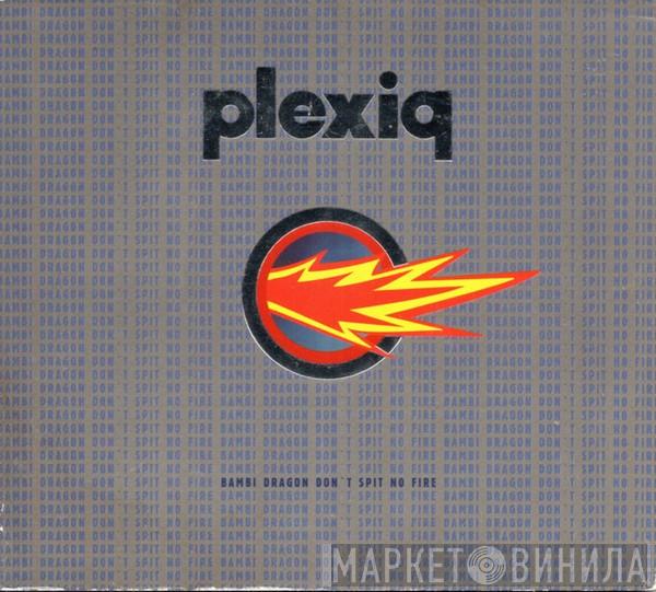 Plexiq - Bambi Dragon Don't Spit No Fire