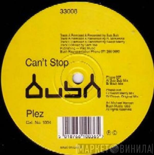  Plez  - Can't Stop