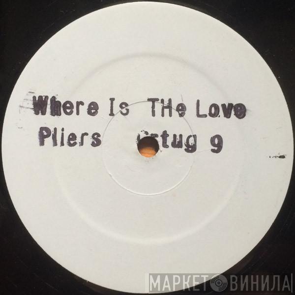 Pliers - Where Is The Love