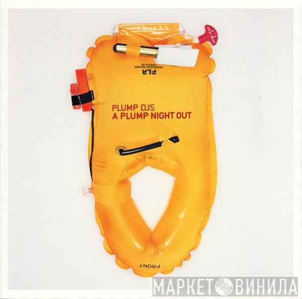 Plump DJs - A Plump Night Out