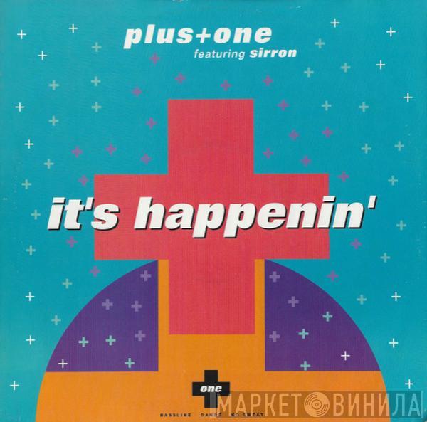 Plus + One, Sirron - It's Happenin'