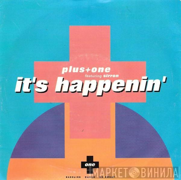 Plus + One, Sirron - It's Happenin'