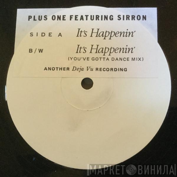 Plus + One, Sirron - It's Happenin'