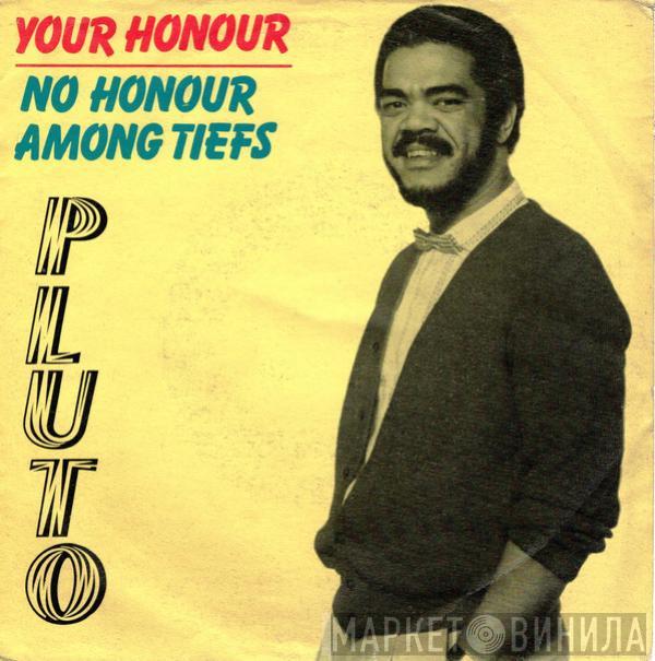  Pluto Shervington  - Your Honour