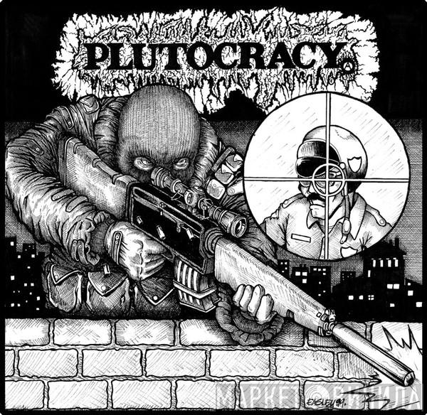  Plutocracy  - Sniping Pigz
