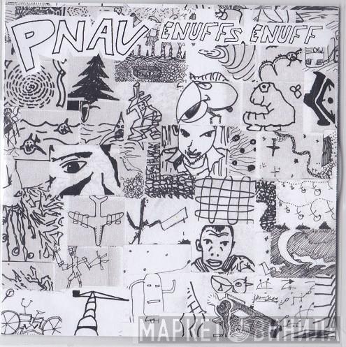  Pnau  - Enuffs Enuff