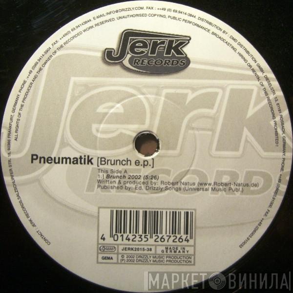 Pneumatik - Brunch E.P.