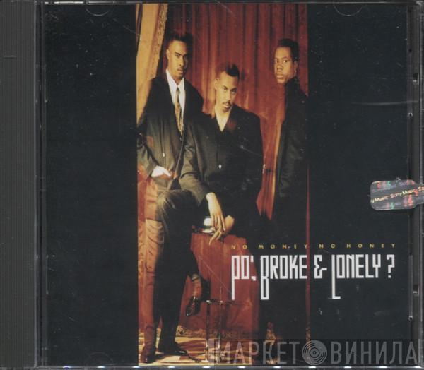 Po' Broke & Lonely - No Money No Honey