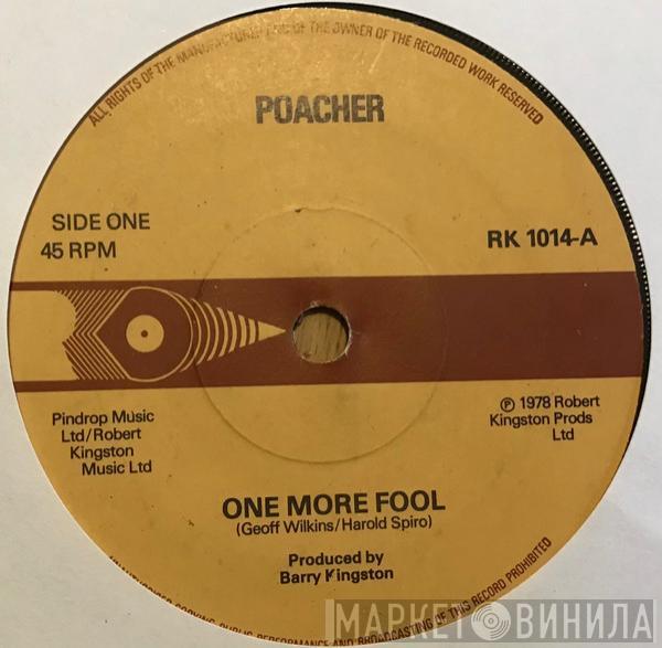 Poacher - One More Fool