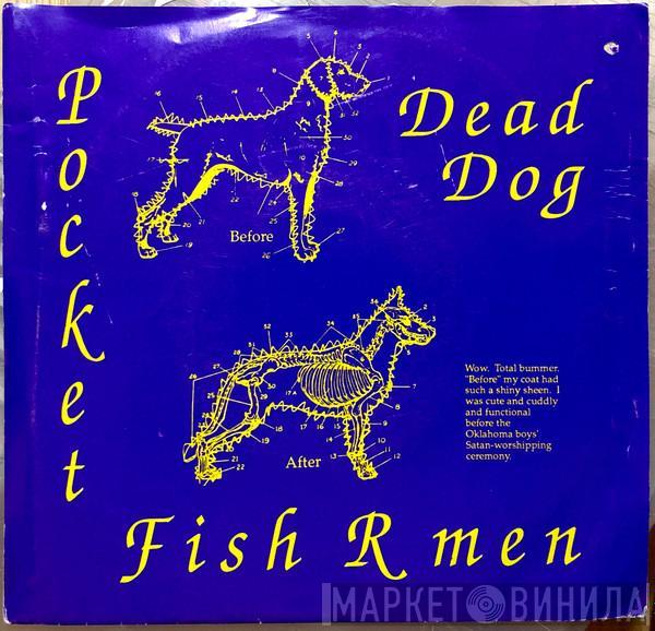Pocket Fishrmen - Dead Dog