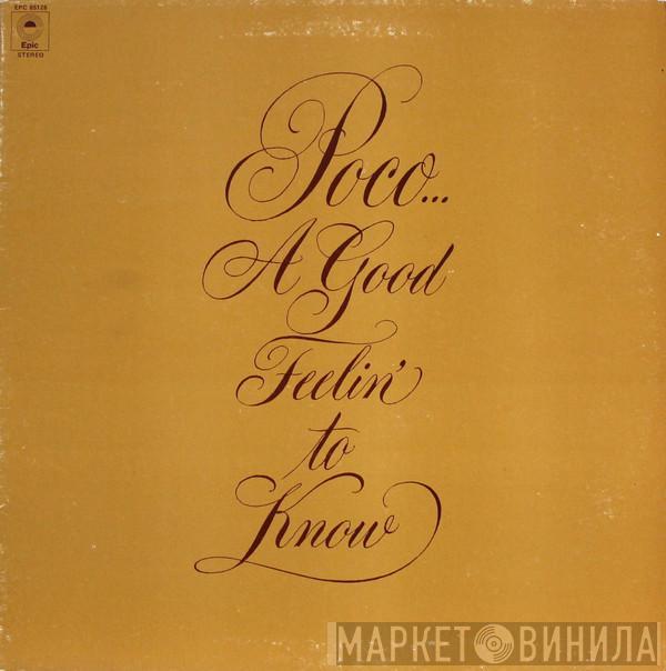 Poco  - A Good Feelin' To Know
