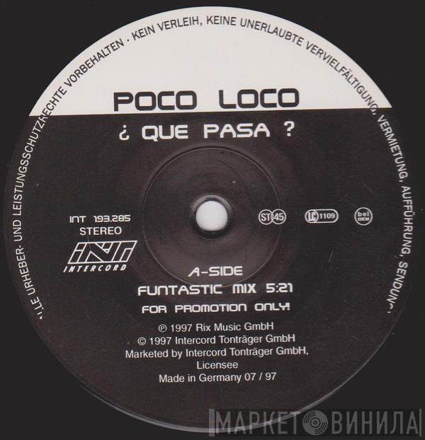 Poco Loco  - Que Pasa