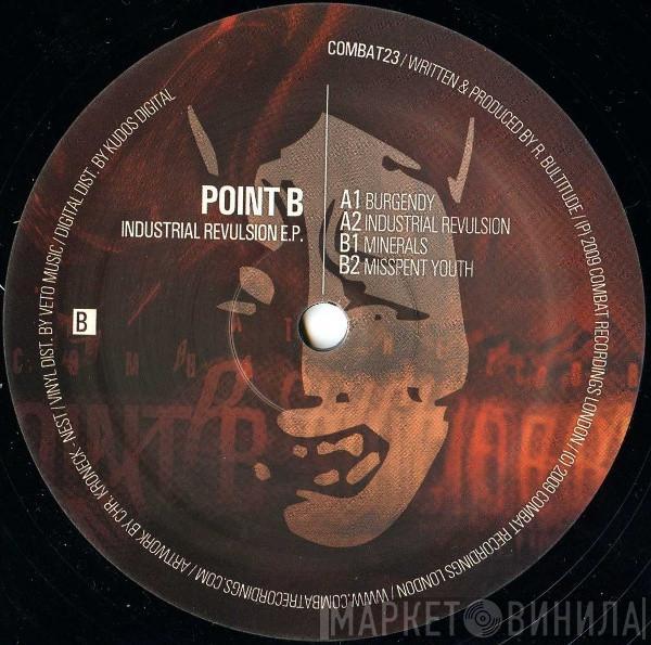 Point B - Industrial Revulsion E.P.