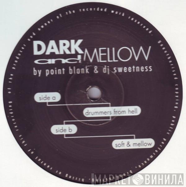 Point Blank , DJ Sweetness - Dark And Mellow