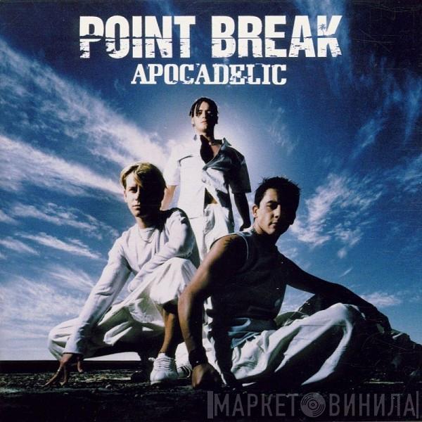 Point Break - Apocadelic