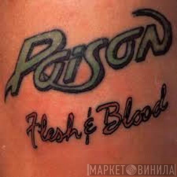  Poison   - Flesh & Blood