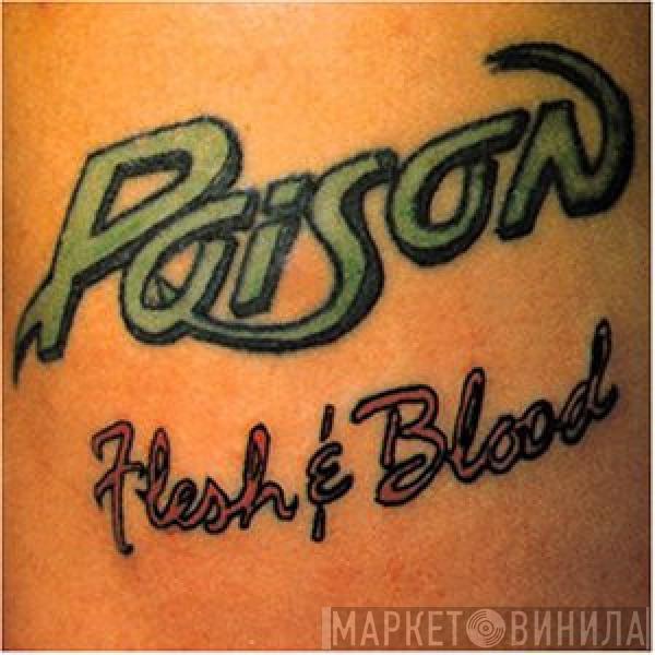  Poison   - Flesh & Blood