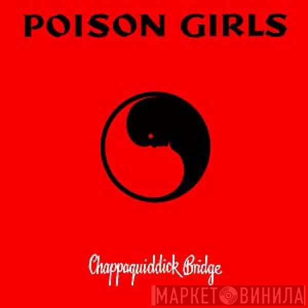 Poison Girls - Chappaquiddick Bridge