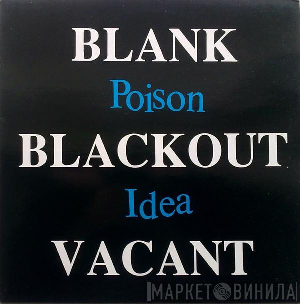  Poison Idea  - Blank Blackout Vacant