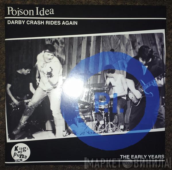  Poison Idea  - Darby Crash Rides Again (The Early Years)